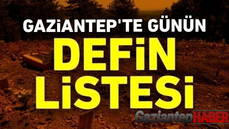Gaziantep'te günün defin listesi