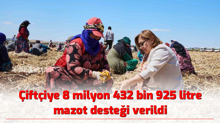 Çiftçiye 8 milyon 432 bin 925 litre mazot desteği verildi