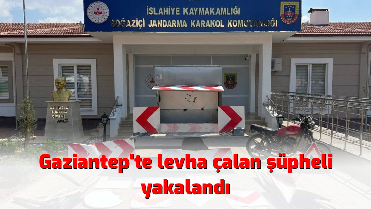 Gaziantep'te levha çalan şüpheli yakalandı